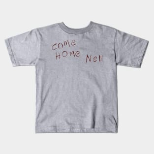 Come Home Nell Kids T-Shirt